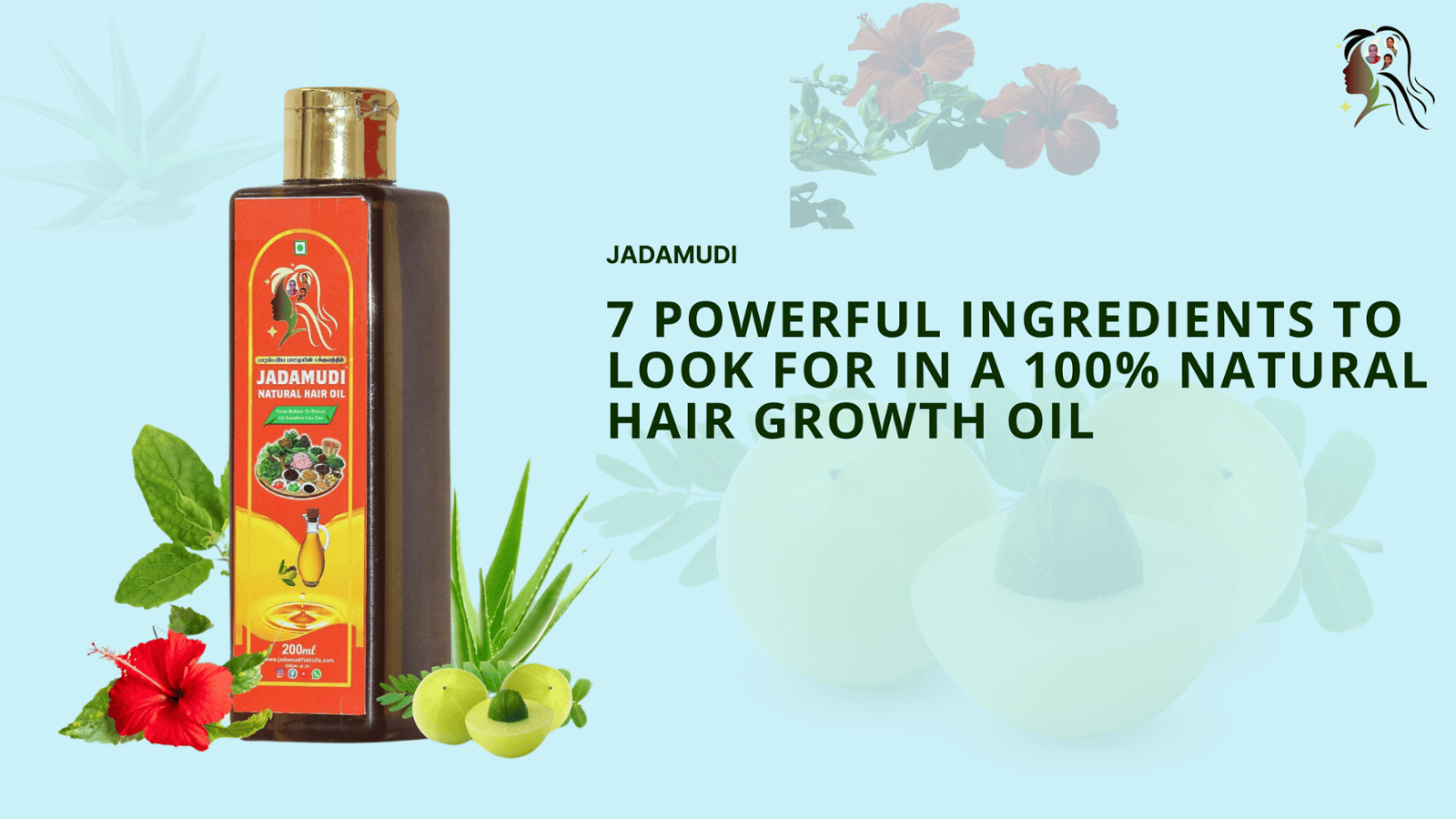 7 Powerful Ingredients to Look for in a 100% Natural Hair Growth Oil
